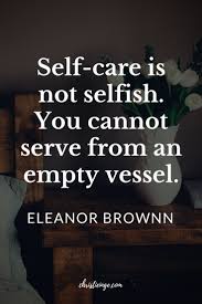 5 Reasons It S Ok To Be Selfish Self Love Quotes Quotes About Self Care Self Quotes
