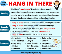 Hang In There Definition Useful Conversation Examples Synonyms List English Study Online English Study English Idioms Learn English