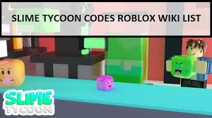Most of the codes will come up with unfastened love, but tons of free love that will simply help you in the game. Slime Tycoon Codes 2021 Wiki February 2021 New Mrguider