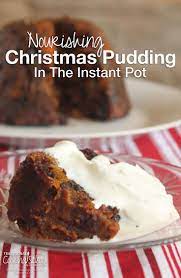 Easy Nourishing Christmas Pudding In The Instant Pot Recipe Christmas Pudding Recipes Christmas Pudding Dessert Recipes