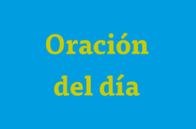 Pastoral Fec Oracion Del Dia Por un dia mas de vida, aun tienes tiempo de cambiar tu vida y de mejorarla, dios te ayudara en los momentos. pastoral fec oracion del dia