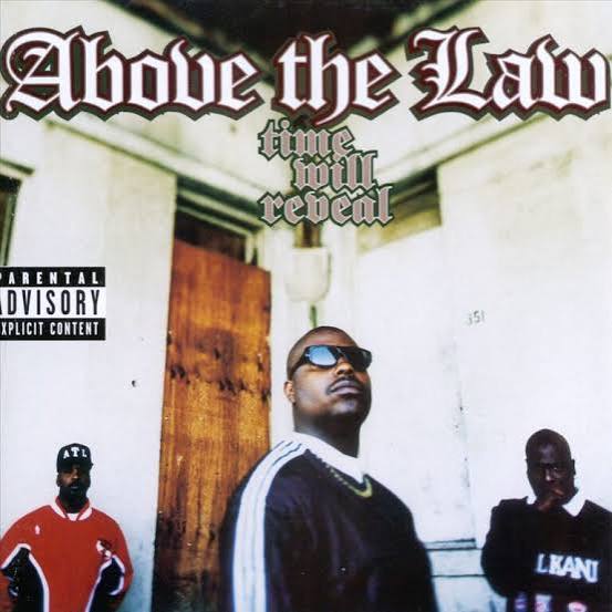 Above The Law – Time Will Reveal (October 22, 1996) | Time Is Illmatic