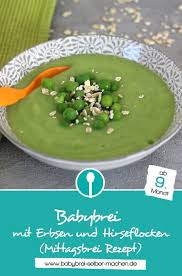 Babybrei Mit Erbsen Und Hirseflocken Rezept Vegetarischer Mittagsbrei Fur Babys Babybrei Babys Erbsen Fur H Babybrei Hirseflocken Hirseflocken Rezept