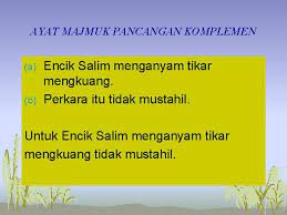 (b) gaji mereka tidak mencukupi. Ayat Majmuk Pancangan Komplemen Cikgu Normiladyss Ayat Majmuk
