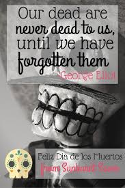 Feliz Dia De Los Muertos Holiday Quotes Funny Quote Of The Day Fathers Day Quotes