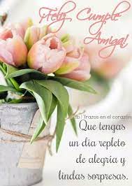 Siempre he dicho que eres una mujer afortunada, y tengo todas las razones, ya que tenerme como amigo es toda la suerte. Feliz Cumple Amiga Que Tengas Un Dia Repleto De Alegria Y Lindas Sorpresas Trazosenelcora Feliz Cumple Amigo Bellos Arreglos Florales Arreglos Florales Diy