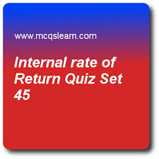 A smart person is always crazy to enhance learning, and adaptability, this finance trivia is a repository. Internal Rate Of Return Quizzes Bba Financial Management Quiz 45 Questions And Answers Quiz With Answers Financial Management Trivia Questions And Answers