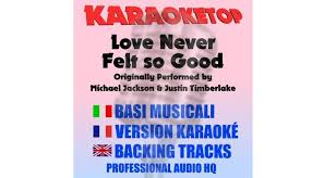 Love Never Felt So Good Michael Jackson Ft Justin Timberlake Karaoke Backing Track Karaoketop