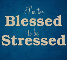 I M Too Blessed To Be Stressed Spiritual Quotes Inspirational Quotes Words Of Wisdom