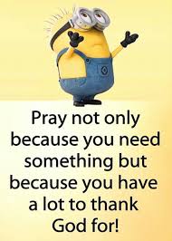 Very Very True Pass It On Please Funny Minion Quotes Quotes About God Prayer Quotes