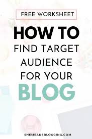 How To Find Target Audience For Your Blog The Right Way Blog Audience Target Audience Blogging Guide
