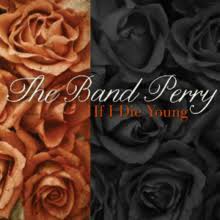 Purchase the band perry's latest music: If I Die Young Wikipedia