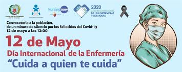 Día internacional de la enfermería en tiempos de pandemia. Alhama Se Suma Al Homenaje Por El 12m Dia Internacional De La Enfermeria