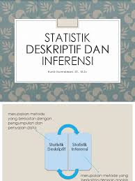 Perbedaan mencolok dalam statistik deskriptif dan statistika inferensial terletak pada peran dan kemampuannya, maksudnya sika statistik deskriptif mendeskripsikan data secara umum, inferensi memiliki arti menebak, artinya membuat kesimpulan tentang sesuatu. Statistik Deskriptif Dan Infrensial