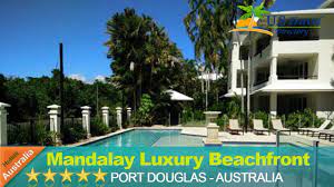 Mandalay Luxury Beachfront Apartments Port Douglas Hotels Australia Youtube