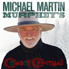 Michael Martin Murphey: The Texas Cowboys Christmas Ball