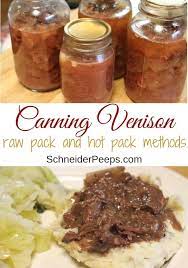 We did not find results for: Canning Venison With The Hot Pack Or Raw Pack Method Schneiderpeeps