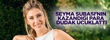 Bu yüzden evlenmek için acele ettik. Seyma Subasi Nin Kazandigi Para Dudak Ucuklati
