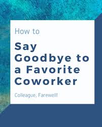 What to write in a goodbye message when leaving the company or the job, after resignation or retirement, switching to another organization or a new job? Farewell Messages For A Colleague That S Leaving The Company Toughnickel