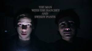 THE MAN WITH THE HATCHET AND SWISHY PANTS