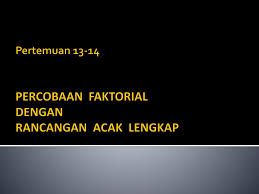 Buktikan notasi faktorial soal request. Ppt Pertemuan 13 14 Percobaan Faktorial Dengan Rancangan Acak Lengkap Powerpoint Presentation Id 2321428