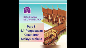 Sejarah tingkatan 5 kssm bab 2 perlembagaan persekutuan. Sejarah Tingkatan 2 Bab 5 Kesultanan Melayu Melaka Part 1 Youtube