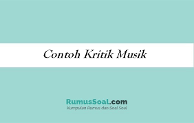 Peluk aku untuk pelikmu nama penyanyi: Contoh Kritik Musik Tradisional Pengertian Jenis Fungsi