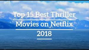 The best horror movies on netflix! Top 15 Best Thriller Movies On Netflix 2021
