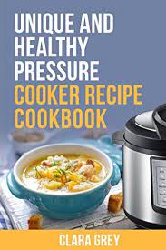 Unique And Healthy Pressure Cooker Recipe Cookbook Heal Https Www Amazon Com Dp Pressure Cooker Recipes Healthy Pressure Cooker Recipes Cookbook Recipes