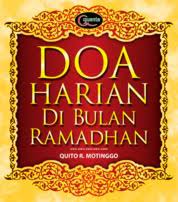 Sebagian besar ulama juga sering memberikan ilmu atau pengetahuan tentang doa. Doa Harian Di Bulan Ramadhan Book By Quito Riantori Motinggo Gramedia Digital