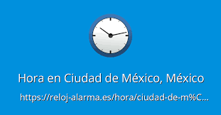 1:00 (1:00 am) ciudad méxico =. Hora En Ciudad De Mexico Mexico Reloj Alarma Es