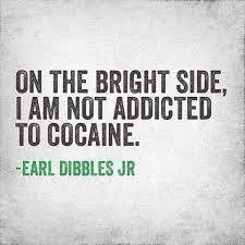 The one with false expectations Love Earl Dibbles Jr Quotes Quotesgram Earl Dibbles Jr Quotes Senior Quotes Earl Dibbles Jr