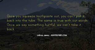 Top 42 You Can T Take Back Words Quotes Famous Quotes Sayings About You Can T Take Back Words