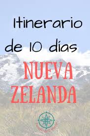 Que Hacer En Nueva Zelanda En 10 Dias Tiempo De Explorar Nueva Zelanda Viaje A Nueva Zelanda Zelanda