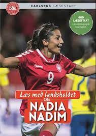 For den danske fodboldstjerne nadia nadim er det vigtigt at turde drømme. Fa Laes Med Landsholdet Og Nadia Nadim Af Ole Sonnichsen Som Indbundet Bog Pa Dansk 9788711690703