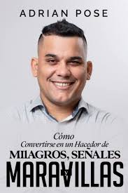 Cómo convertirse en un hacedor de Milagros, Señales y Maravillas : Pose,  Adrian: Amazon.de: Books