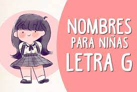 Nombres De Nina Que Empiezan Con La Letra G Significado