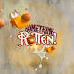 Something Rotten