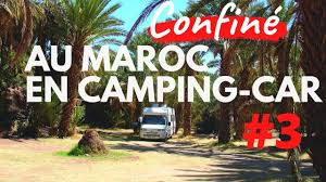 Partez à la découverte du maroc en camping car avec le guide des campings du maroc. Le Confinement En Camping Car Au Maroc 3 Youtube
