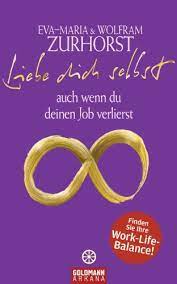Rede dir selbst gut zu und nimm es leicht! Amazon Com Liebe Dich Selbst Auch Wenn Du Deinen Job Verlierst German Edition Ebook Zurhorst Eva Maria Zurhorst Wolfram Kindle Store