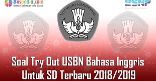 Lengkap 40 Soal Try Out Usbn Bahasa Inggris Untuk Sd Mi Terbaru 2019 2020 Bospedia