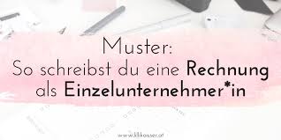 Eine rechnung freiberufler muster benötigst du? Muster So Schreibst Du Eine Rechnung Als Einzelunternehmer In