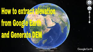 How To Generate Dem From Google Earth 3d Dem Googleearth Google Earth Remote Sensing Digital Elevation Model