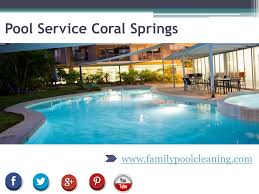 Pool service specializes in residential and commercial pool cleaning, broward county pool repair, and pool construction and renovation. Pool Service Coral Springs Family Pool Cleaning Your Neighborhood Pool Specialist Our Company Prides Itself On Being Trustworthy And Honest Our Mission Ppt Download