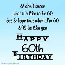 Whether it is your dad happy 60th birthday. Happy 60th Birthday Amazing 60th Birthday Wishes