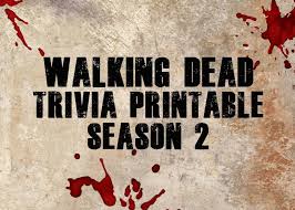 They've also helped redefine what evil looks like on tv. Free Walking Dead Trivia Printable For Season 2 Fan Fun