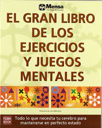 Juego ejercicio mental (brain training) en línea.para nuestros jugadores más pequeños, presentamos el nuevo juego brain training. Gran Libro De Ejercicios Y Juegos Mentales Mensa The High Iq Society 9788499172521 Amazon Com Books