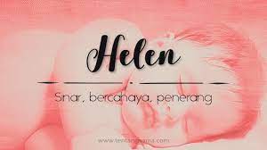 Nama ardelia adalah nama bagus dan indah untuk anak bayi perempuan islam. Arti Nama Helen Tentangnama
