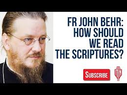 Fr John Behr: When, Why, and How should We Read the Scriptures?