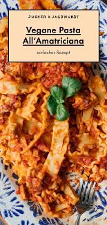 Vegane Pasta All Amatriciana Rezept Vegane Rezepte Gesund Rezepte Vegane Rezepte